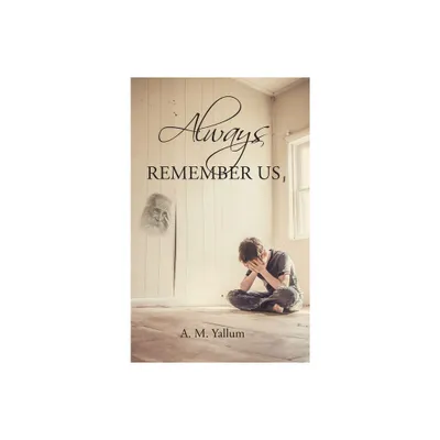 Always Remember Us - by A M Yallum (Hardcover)