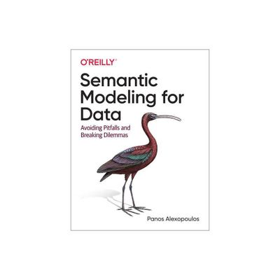 Semantic Modeling for Data - by Panos Alexopoulos (Paperback)