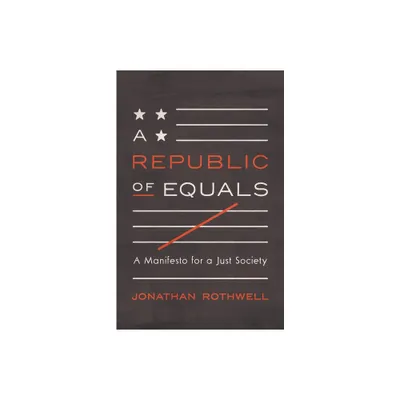 A Republic of Equals - by Jonathan Rothwell (Paperback)