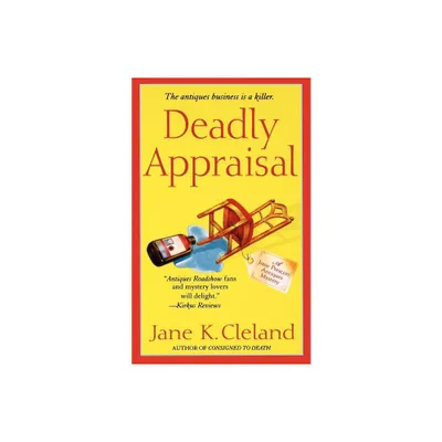 Deadly Appraisal - (Josie Prescott Antiques Mysteries) by Jane K Cleland (Paperback)