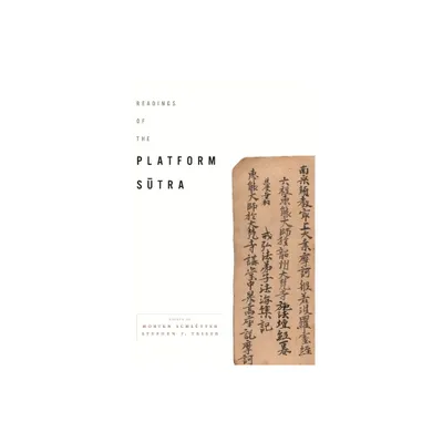 Readings of the Platform Sutra - (Columbia Readings of Buddhist Literature) by Morten Schltter & Stephen Teiser (Paperback)