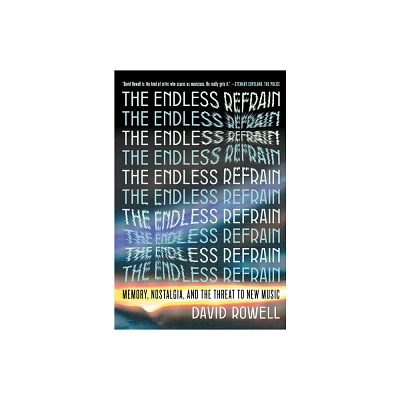 The Endless Refrain - by David Rowell (Paperback)