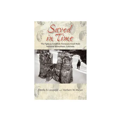 Saved in Time - by Estella B Leopold & Herbert W Meyer (Paperback)