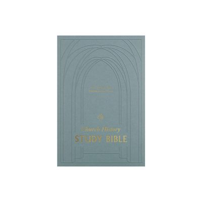 ESV Church History Study Bible - (Hardcover)