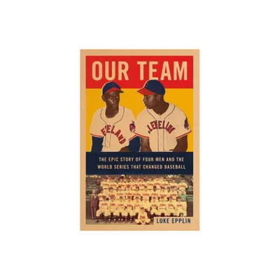 Our Team - by Luke Epplin (Paperback)