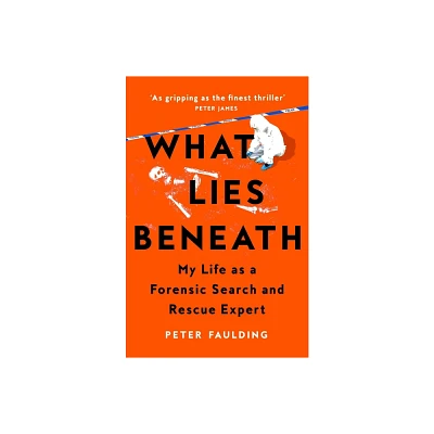 What Lies Beneath - by Peter Faulding (Paperback)