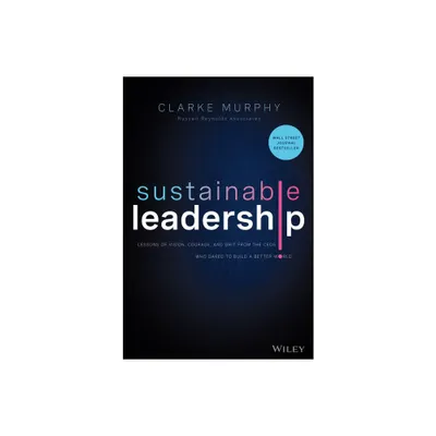 Sustainable Leadership - by Clarke Murphy (Hardcover)