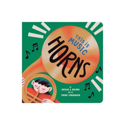 This Is Music: Horns - by Rekha S Rajan (Board Book)