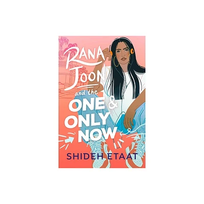 Rana Joon and the One & Only Now - by Shideh Etaat (Paperback)