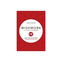 Wishwork - by Alexa Fischer (Paperback)