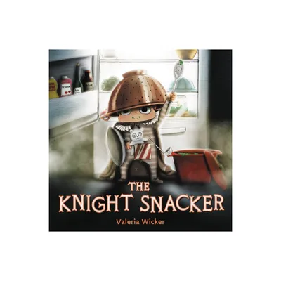 The Knight Snacker - by Valeria Wicker (Hardcover)