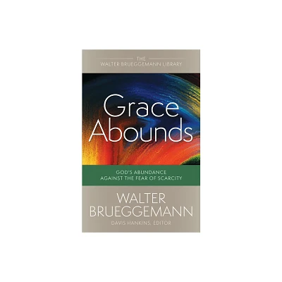 Grace Abounds - (Walter Brueggemann Library) by Walter Brueggemann (Paperback)