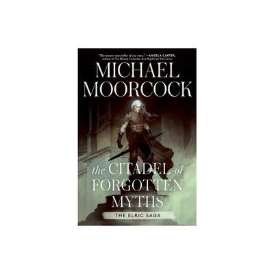 The Citadel of Forgotten Myths - (Elric Saga) by Michael Moorcock (Hardcover)