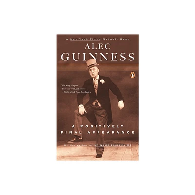 A Positively Final Appearance - by Alec Guinness (Paperback)