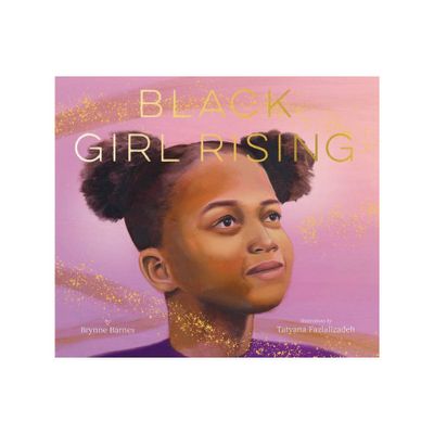 Black Girl Rising - by Brynne Barnes (Hardcover)