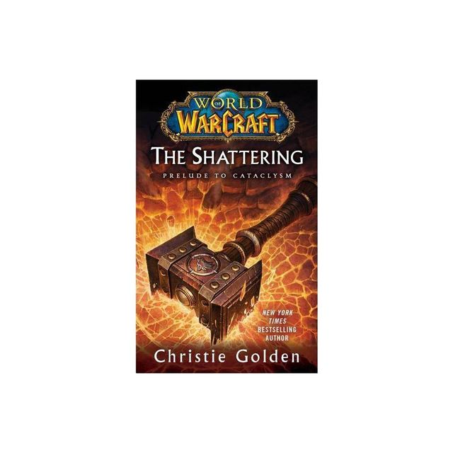 World of Warcraft: The Shattering - by Christie Golden (Paperback)