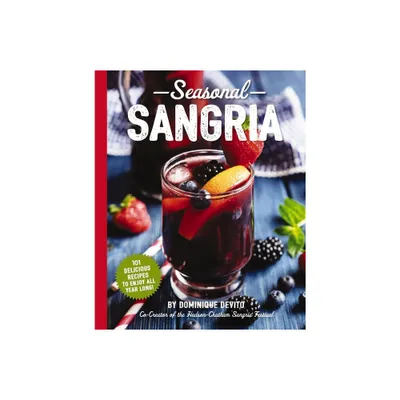 Seasonal Sangria - (Art of Entertaining) by Dominique De Vito (Paperback)