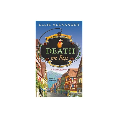 Death on Tap - (Sloan Krause Mystery) by Ellie Alexander (Paperback)