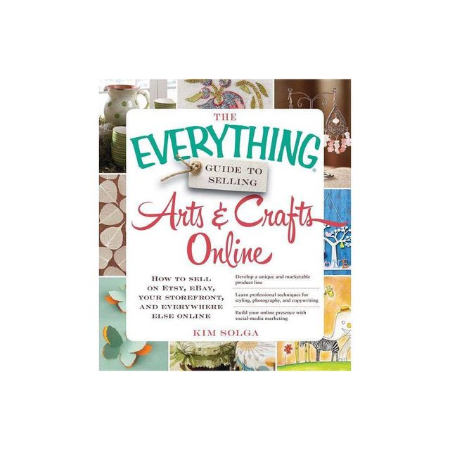 The Everything Guide to Selling Arts & Crafts Online - (Everything(r)) by Kim Solga (Paperback)