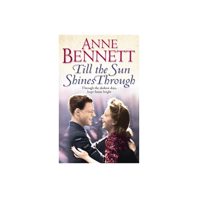 Till the Sun Shines Through - by Anne Bennett (Paperback)