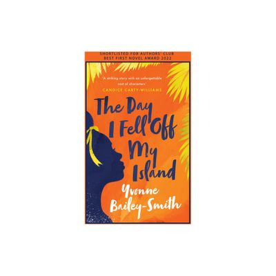 The Day I Fell Off My Island - by Yvonne Bailey-Smith (Paperback)