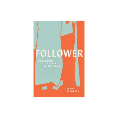 Follower - by Lifeway Students (Paperback)