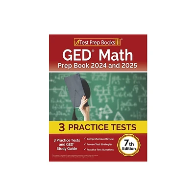 GED Math Prep Book 2024 and 2025 - by Lydia Morrison (Paperback)