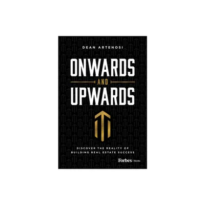 Onwards and Upwards - by Dean Artenosi (Hardcover)