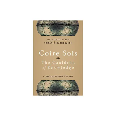 Coire Sois, The Cauldron of Knowledge - by Toms  Cathasaigh (Paperback)
