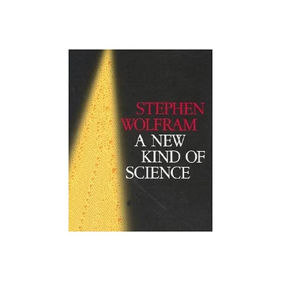 A New Kind of Science - by Stephen Wolfram (Hardcover)