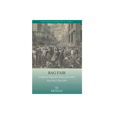 Rag Fair - (Studies in British and Imperial History) by Ole Mnch (Hardcover)