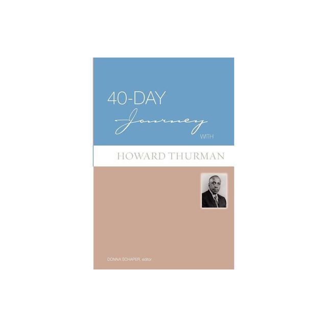 40-Day Journey with Howard Thurman - by Donna E Schaper (Paperback)