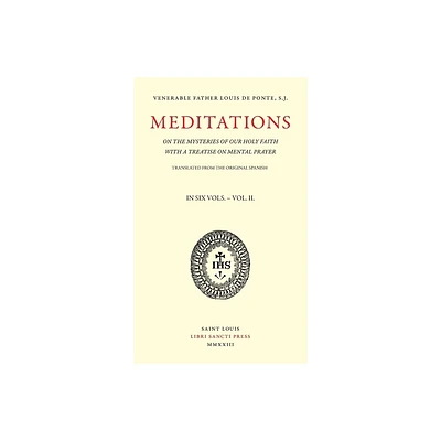 Meditations on the Mysteries of Our Holy Faith - Volume 2 - by Louis de Ponte (Paperback)