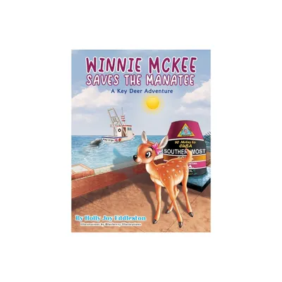 WINNIE MCKEE SAVES THE MANATEE ( A Key Deer Adventure) - by Holly Joy Eddleston (Hardcover)