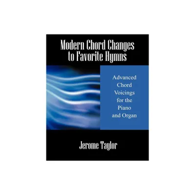 Modern Chord Changes to Favorite Hymns - by Jerome Taylor (Paperback)