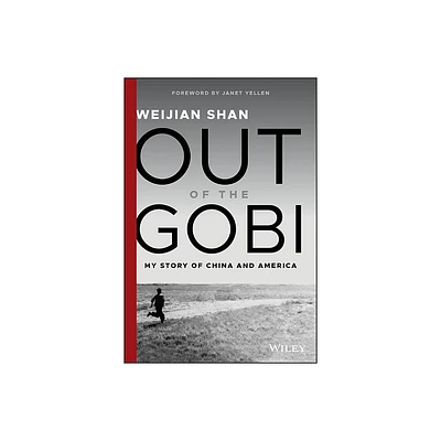 Out of the Gobi - by Weijian Shan (Hardcover)