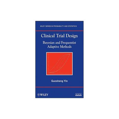 Clinical Trial Design - by Guosheng Yin (Hardcover)