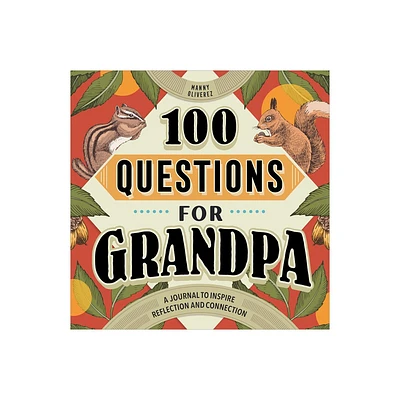 100 Questions for Grandpa - (100 Questions Journal) by Manny Oliverez (Paperback)