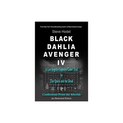 Black Dahlia Avenger IV - by Steve Hodel (Paperback)