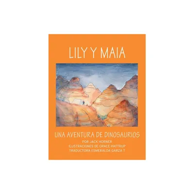 Lily Y Maia...Una Aventura de Dinosaurios - by Horner (Paperback)