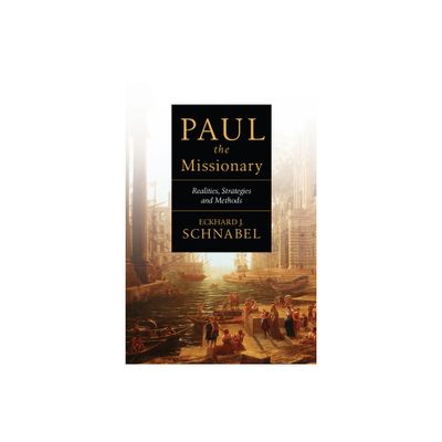 Paul the Missionary - by Eckhard J Schnabel (Paperback)