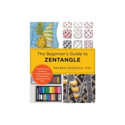 The Beginners Guide to Zentangle - by Beckah Krahula (Paperback)