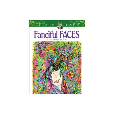 Creative Haven Fanciful Faces Coloring Book - (Adult Coloring Books: Fantasy) by Miryam Adatto (Paperback)