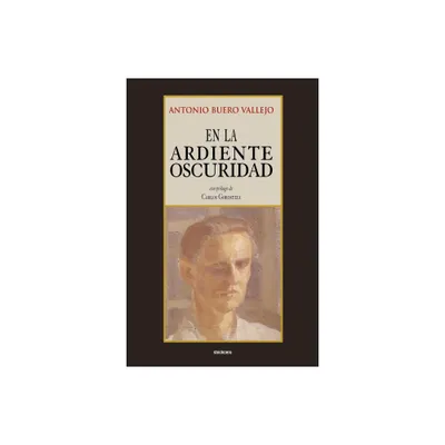 En la ardiente oscuridad - by Antonio Buero Vallejo (Paperback)