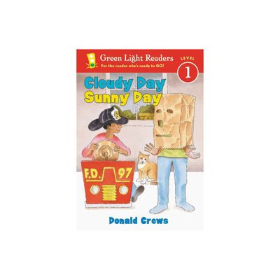 Cloudy Day Sunny Day - (Green Light Readers Level 1) by Donald Crews (Paperback)