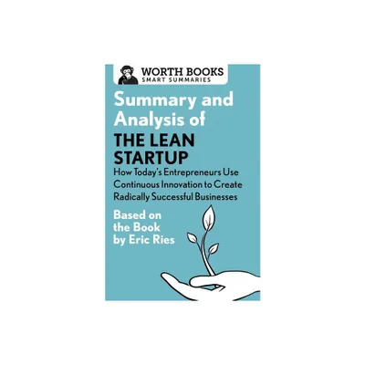 Summary and Analysis of The Lean Startup - (Smart Summaries) by Worth Books (Paperback)