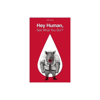 Hey Human, See What You Do!? - (Paperback)