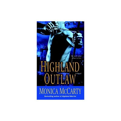 Highland Outlaw - (Campbell Trilogy) by Monica McCarty (Paperback)