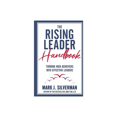 The Rising Leader Handbook - by Mark J Silverman (Paperback)