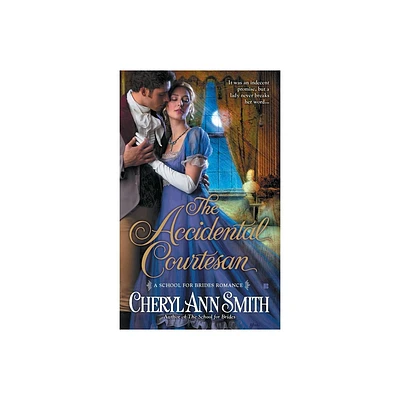 The Accidental Courtesan - (School for Brides Romance) by Cheryl Ann Smith (Paperback)